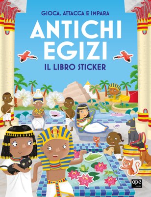 Antichi egizi. Gioca, attacca e impara