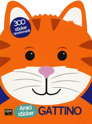 Gattino. Amici sticker. Con adesivi. Ediz. illustrata