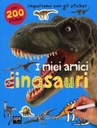 I miei amici dinosauri. Con adesivi