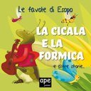 La cicala e la formica – La volpe e l’uva – L’alcione