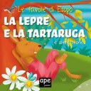 La lepre e la tartaruga – Il lupo e l’agnello – La scimmia e i pescatori