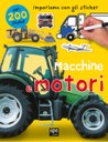 Macchine e motori. Impariamo con gli sticker. Ediz. illustrata