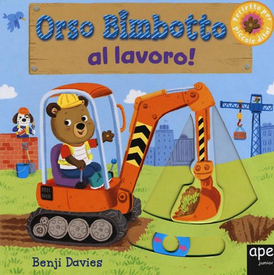 Orso Bimbotto al lavoro! Ediz. illustrata