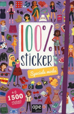 Speciale moda. 100% sticker. Con adesivi. Ediz. illustrata