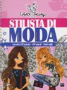 Stilista di moda. Winx Fairy Couture. Ediz. a spirale. Con Adesivi